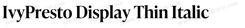 IvyPresto Display Thin Italic Thin字体转换